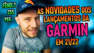 😎😍🔥 As NOVIDADES dos LANÇAMENTOS da GARMIN em 2021/2022 😎😍🔥