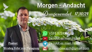 Pastor: Wesley Fehr - Morgen-Andacht 17/10/24