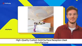 High-Quality Custom Solid Surface Reception Desk Manufacturer