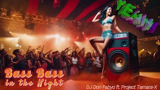 DJ Don Fabyo ft. Project Tamara-X - Bass Bass in the Night  #trance #party