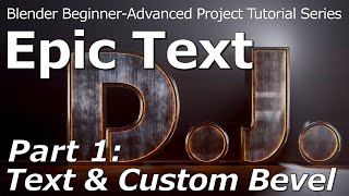 Blender Epic Text Tutorial Series | Part 1: Text Creation and Custom Bevel