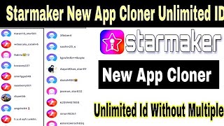 Starmaker New App Cloner | How to Create Unlimited New Id In Starmaker 2022