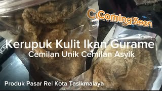 Kerupuk Kulit Ikan Gurame Produk Pasar Rel Kota Tasikmalaya