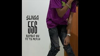 SLUGG - 556 (Prod by Dj Tio Mcfly) Remix iayze - 556