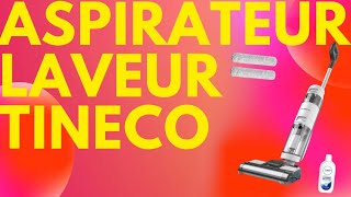 l’aspirateur Laveur Sec Humide Tineco iFloor 3, puissance d'aspiration et efficacité du lavage !!