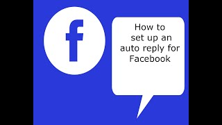 How to set up a auto replies for Facebook