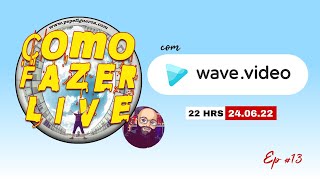 Como Fazer LIVE com Wave.video #13