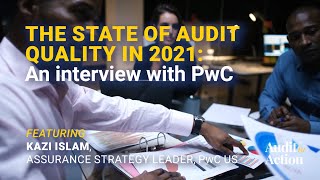 Audit in Action | PwC on The State of Audit Quality in 2021