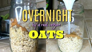 OVERNIGHT OATS RECIPE From A REAL VEGAN