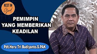 Pemimpin Yang Memberikan KeadilanRest In God