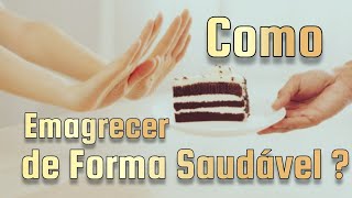 Como Emagrecer de Forma Saudável? #emagrecer #emagrecedores #perderpeso