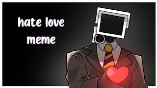 Hate love meme || brown cameraman || •w•