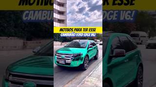 Motivos para ter esse camburão V6 Ford Edge! #youtubeshorts #shorts