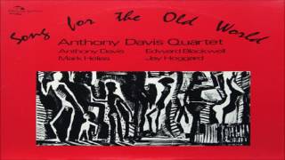 Anthony Davis Quartet - Song For The Old World