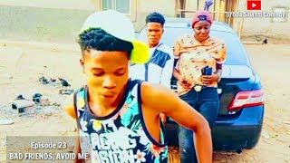 BRODA SHANTI COMEDY: Bad Friends' Avoid Me (Episode 23) #mc dasaint comedy