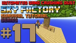 Sky Factory Survival Tutorial #17 - Automated Sand Cruching: Dust