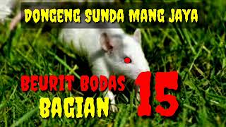 Dongeng Sunda Mang jaya Beurit Bodas Bagian 15 @AZchannel03