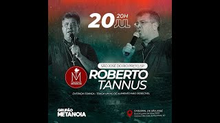 GRUPÃO METANOIA - Pregação: Roberto Tannus