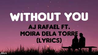 Without You - AJ Rafael ft. Moira Dela Torre