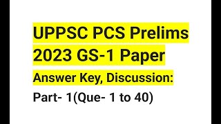 UPPSC PCS Prelims 2023 GS-1 Paper Answer Key, Discussion | Part- 1  #uppsc  #uppsc2023  #upsc