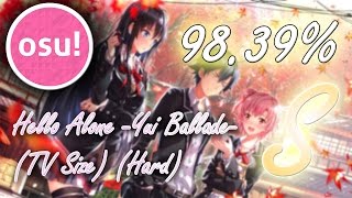 osu! -  Hello Alone -Yui Ballade- (TV Size) - { S } Hard 93.39% -