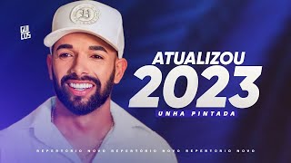 UNHA PINTADA - CD NOVO 2023 ATUALIZADO (MÚSICAS NOVAS)