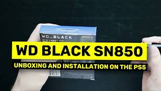 WD Black SN850 SSD with HeatSink Unboxing, Install and test on the PS5