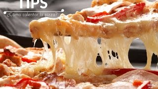 Tips de cocina - Cómo calentar una pizza?