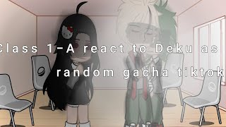 ~♡Mha react to deku as random gacha tiktoks♡~♡Gacha~♡Nori Made this♡~Read des♡~