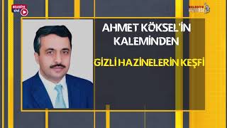 AHMET KÖKSEL  GİZLİ HAZİNELERİN KEŞFİ