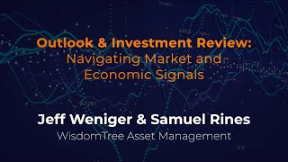 WisdomTree Strategists: Navigating These Unusual Market & Economic Signals