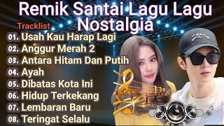 REMIK SLOW BASS SANTAI LAGU LAGU NOSTALGIA NONSTOP || @faruqafero3251