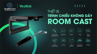 Yealink RoomCast-011 Thiết bị trình chiếu không dây