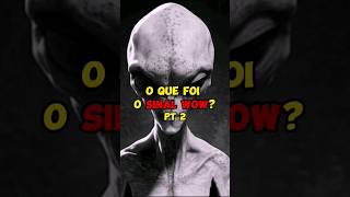 O que foi o sinal wow? - Pt 2 #sinal #wow #ciencia #et #alien #nasa #shorts