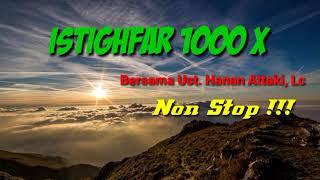 Istighfar 1000 Kali Bersama Ustadz Hanan Attaki, Lc