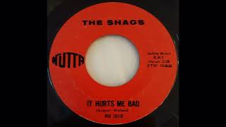 THE SHAGS - IT HURTS ME BAD