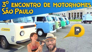 3º ENCONTRO DE MOTORHOMES EM SÃO PAULO NO PACAEMBU - Veja o Tour de alguns deles. T1.Ep9.