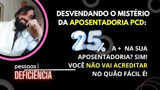 PcD: Receba 25% a mais na aposentadoria