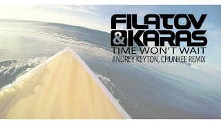 Filatov & Karas - Time Won'T Wait