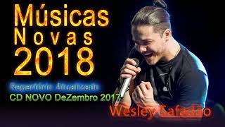 MÚSICA NOVAS 2018   Wesley Safadão   Novas 2018   Repertório Atualizado   CD Novo 2018