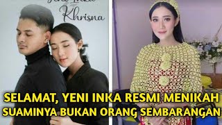 YENI INKA RESMI MENIKAH : SUAMINYA BUKAN ORANG SEMBARANGAN !