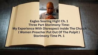 Storimony My Experience With Disrespect Inside The Church (Women Preachers Put Out Of Pulpit)Pt1# 33