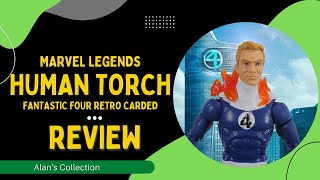 Marvel Legends - Human Torch (Retro-Carded Fantastic 4 Figure) - REVIEW