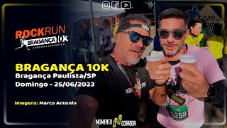 Rock Run Bragança 10K - 28/06/2023 - Bragança Paulista/SP [Momento Corrida]