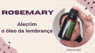 Rosemary-Alecrim- o óleo da Lembrança