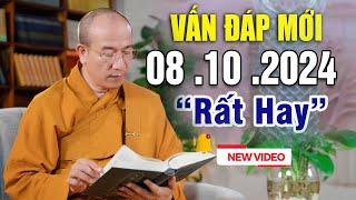 Vấn Đáp Câu Hỏi Mới "Siêu Hay" 08 .10 .2024 _Thầy Thích Trúc Thái Minh