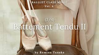 Battement Tendu II (3/4) - Ballet Class Music vol. 4