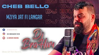 Cheb Bello - Mziya Jat Fi Langar (DJ BraHim)