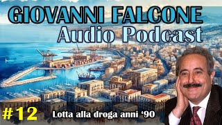 Audio Podcast [►] Giovanni Falcone | La droga negli anni '90 | #12