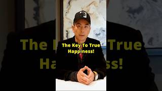 The Key To True Happiness! #happiness  #businessgrowth #successmindset #short